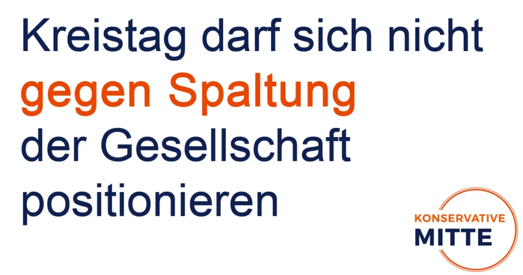 Kreistag darf sich nicht gegen Spaltung der Gesellschaft positionieren