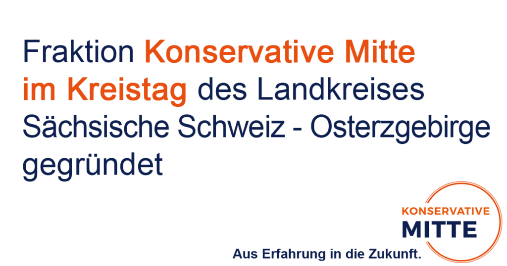 Konservative Mitte im Kreistag Sächsische Schweiz - Osterzgebirge gegründet