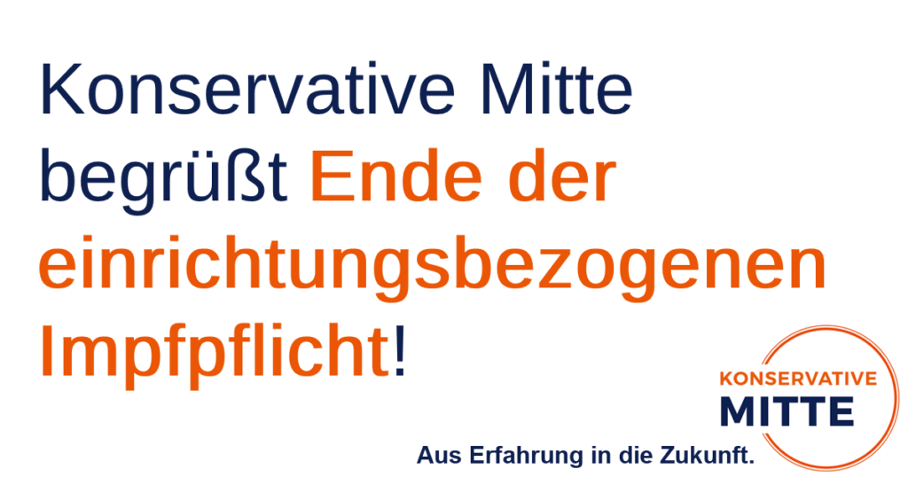 Konservative Mitte begrüßt Ende der einrichtungsbezogenen Impfpflicht