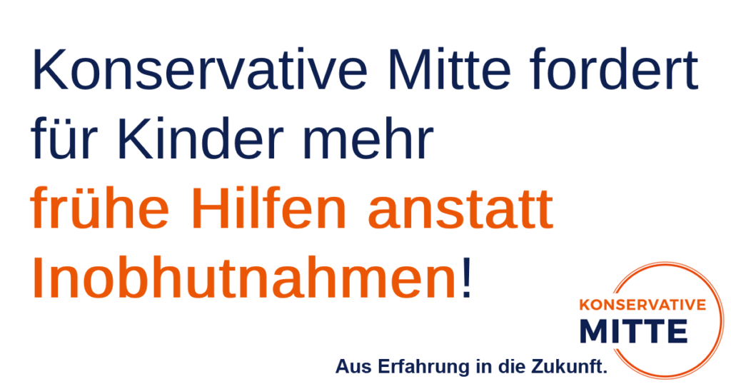 Konervative Mitte fordert für Kinder mehr frühe Hilfen anstatt Inobhutnahmen