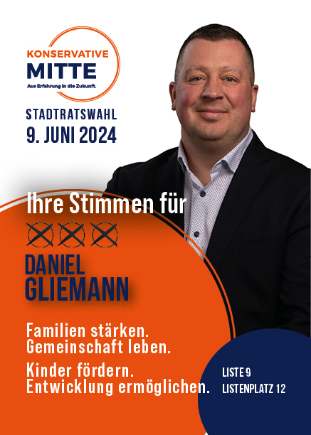 Daniel Gliemann Konservative Mitte - Flyer A5 Daniel Gliemann Stadtratswahl